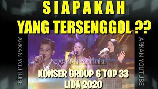 YANG TERSENGGOL TADI MALAM LIDA 2020 GROUP 6 TOP 33