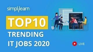 Top 10 Trending IT Jobs | Trending Jobs 2020 | Top IT Jobs In Demand 2020 | Simplilearn