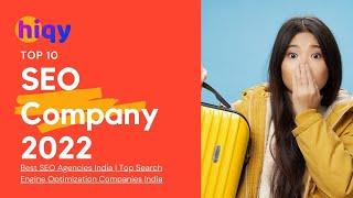 Top 10 SEO Companies of 2022 in India | Top Search Engine Optimization Companies India • hiqy