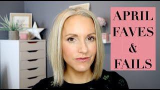 APRIL FAVES & FAILS - OVER 40