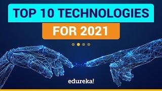 Top 10 Technologies to Learn in 2021 | Trending Technologies in 2021 | Top IT Technologies | Edureka