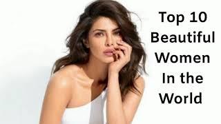 Top 10 beautiful women in the world.
