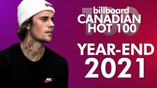 Billboard Canadian Hot 100 Year-End 2021 | Top 100 Hits of The Year