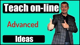 Teaching online-Advanced Ideas #teachonline