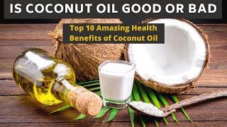 Top 10 Amazing Health Benefits of Coconut Oil