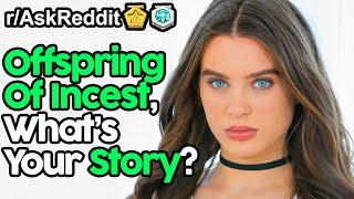 Kids Of Incest, What's Your Story? (r/AskReddit Top Posts | Reddit Stories)