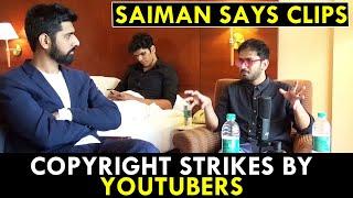 Saiman Says: Indian Youtubers misuse Copyright system a lot