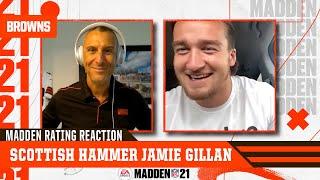 The "Scottish Hammer" Jamie Gillan Reacts to Madden 21 Ratings | Cleveland Browns