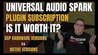 Universal Audio SPARK Subscription Service | Is It Worth It?