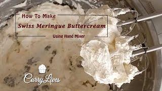 Swiss Meringue Buttercream Recipe | How to make | using Hand Mixer