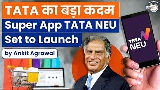 What is Tata Group’s Super App ‘Neu’ and What Services Will it Provide? | S&T Current Affairs