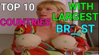 TOP 10 COUNTRIES WOMEN HAVE LARGEST BR__AST SIZE 2020