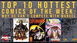 Top 10 HOTTEST Comics of the Week: Why DC Books Can't Compete With Marvel