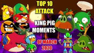 TOP 10 ATTACK KING PIG MOMENTS OF MARCH 2020 - ANGRY BIRDS 2