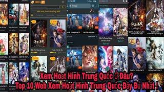 Xem Hoạt Hình Trung Quốc Ở Đâu ? Top 10 Web Xem Hoạt Hình Trung Quốc Đầy Đủ Nhất !