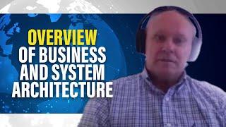 Overview of Business and System Architecture