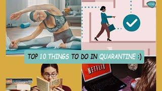 Top 10 Things To Do In Quarantine I Make this Productive Time Useful I Activities To Do At Home