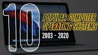 Top 10 Popular Operating Systems 2003 to 2020