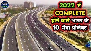 India's TOP 10 MEGA PROJECTS will be COMPLETED in 2022 