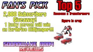 Fan's Pick #19: Top 5 Reasons A Transformers Figure Is Crap + 2,000 Subscribers Giveaway