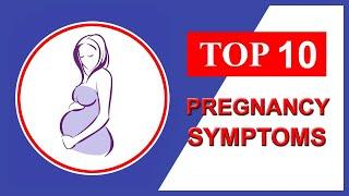 Early Pregnancy Symptoms – Top 10 Signs of Pregnancy and First Symptoms of Being Pregnant