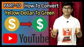 How To Remove Yellow Dollar Sign In YouTube | PART-10 | Yellow To Green $ | Monetization Series |