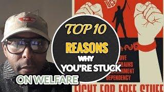 Top 10 Reasons Why You're Stuck On Welfare