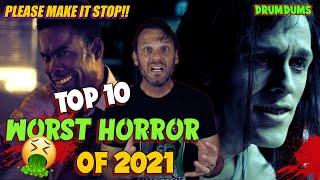 Top 10 WORST HORROR Movies of 2021 **Oof**