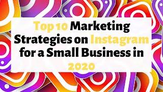 Top 10 Marketing Strategies on Instagram for a Small Business in 2020