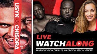 USYK vs. CHISORA - LIVE WATCHALONG [ ft. Don Charles & Ali Drew ]