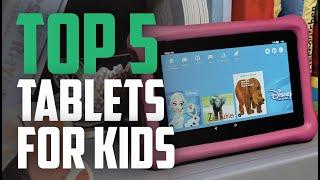 Top 5 Best Tablets For Kids - Educational And Kid Friendly Tablets