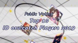 Public Voting : Top 10 Indonesian osu!catch Players 2019