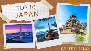 JAPAN 4K - Top 10 Most Beautiful Places to See