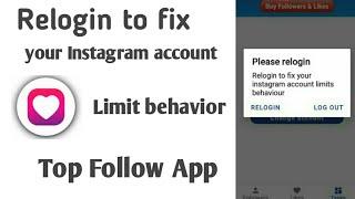 Top Follow app Relogin problem solve | Relogin to fix your account solved | Top Follow error fixed |