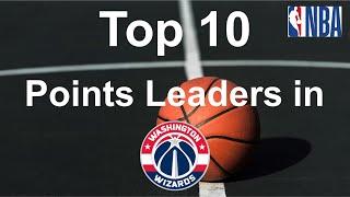 Top 10 Points Leaders in Washington Wizards (1961-2020)