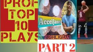 Best Top 10 Plays from The Prof a. k.a AccelJames Highlights (Part-2)