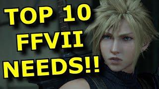 TOP 10 Things the Final Fantasy VII Remake NEEDS!!