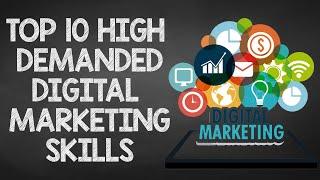 Top 10 High Demanded Digital Marketing Skills