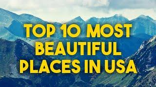 TOP 10 Most Beautiful Places In USA | American Love | Mix MoPo