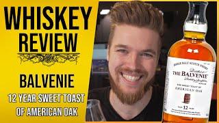 12 Year Old Whiskey Review - BALVENIE SWEET TOAST OF AMERICAN OAK (Scotch Whisky)