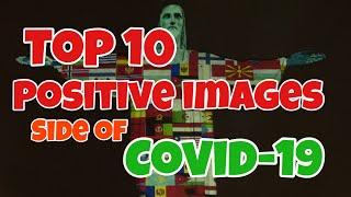 top 10 images that show the positive side of the coronavirus pandemic