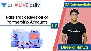 Fast Track Revision of Partnership Accounts L7 | Unacademy CA Intermediate Group 2 | Dheeraj Rinwa