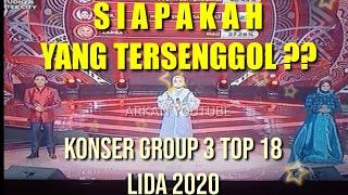 YANG TERSENGGOL TADI MALAM LIDA 2020 GROUP 3 TOP 18