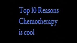 Top 10 Reason Chemo is Cool