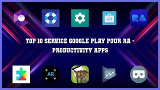 Top 10 Service Google Play Pour Ra Android Apps