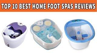 Top 10 Best Home Foot Spas Reviews in 2020