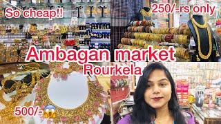 Ambagan Market Rourkela || Jewellery market in Rourkela || wholesale jewellery market || Rupali ||