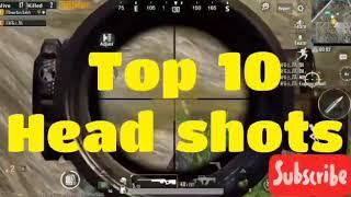 Top 10  Head short in Pubg Mobile