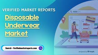 Top 10 Company in Disposable Underwear Market-Verified Market Reports