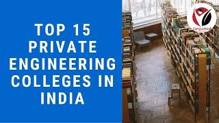 Top 15 Private Engineering colleges in India